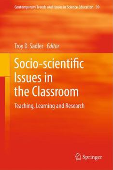 Hardcover Socio-Scientific Issues in the Classroom: Teaching, Learning and Research Book