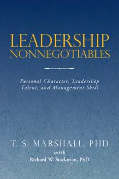 Paperback Leadership Nonnegotiables: Personal Character, Leadership Talent, and Management Skill Book