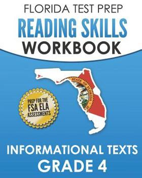 Paperback Florida Test Prep Reading Skills Workbook Informational Texts Grade 4: Preparation for the Florida Standards Assessment (Fsa) Book