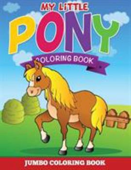 Paperback My Little Pony Coloring Pages (Jumbo Coloring Book) Book