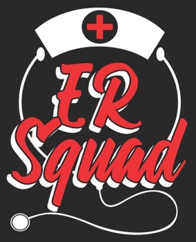 ER Squad: Emergency Room Doctor Nurse RN Funny Student Composition Notebook 100 College Ruled Pages Journal Diary