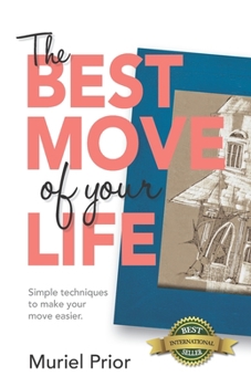 Paperback The Best Move of Your Life: Simple techniques to make your move easier Book