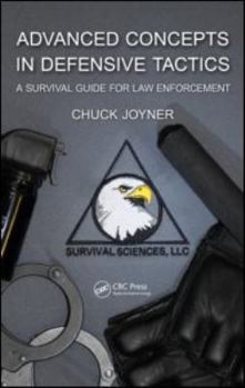 Hardcover Advanced Concepts in Defensive Tactics: A Survival Guide for Law Enforcement Book