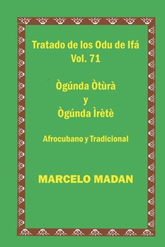 Paperback Tratado de Los Odu Ifa Cubano Y Tradicional Vol. 71 Ogunda Otura-Ogunda Irete [Spanish] Book