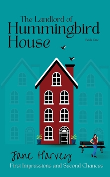 Paperback The Landlord of Hummingbird House: First Impressions and Second Chances Book