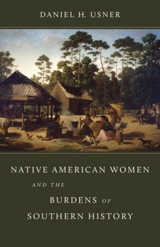 Hardcover Native American Women and the Burdens of Southern History Book