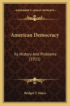 Paperback American Democracy: Its History And Problems (1921) Book