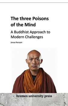 Paperback The three Poisons of the Mind: A Buddhist Approach to Modern Challenges Book