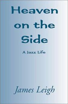 Paperback Heaven on the Side: A Jazz Life Book