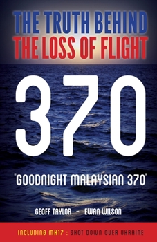 Paperback "Goodnight Malaysian 370": The Truth Behind The Loss of Flight 370 Book