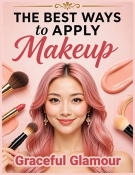 Paperback The Best Ways to Apply Makeup Book