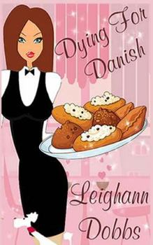 Dying for Danish - Book #2 of the Lexy Baker