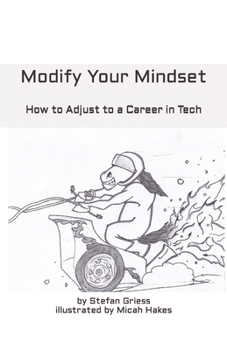 Paperback Modify your Mindset: How to Adjust to a Career in Tech Book