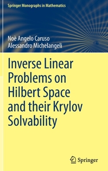 Hardcover Inverse Linear Problems on Hilbert Space and Their Krylov Solvability Book