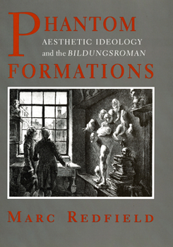 Hardcover Phantom Formations: Aesthetic Ideology and the "bildungsroman" Book