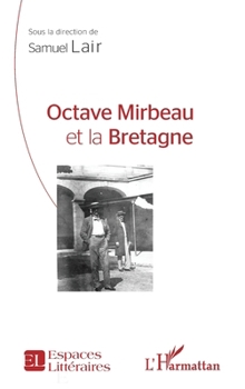 Octave Mirbeau et la Bretagne (Espaces Littéraires) (French Edition)