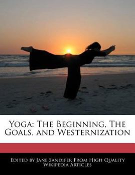 Paperback Yoga: The Beginning, the Goals, and Westernization Book