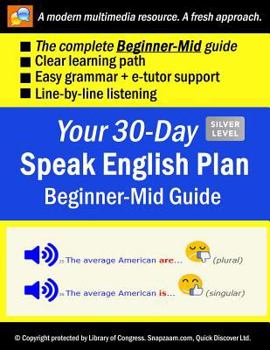 Paperback Your 30-Day Speak English Plan (Beginner-Mid Guide), Silver: Audios, MP3 + E-Tutor by Snapzaam Book