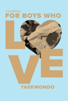 Journal For Boys Who Love Taekwondo: Blank College Ruled Gift Notebook