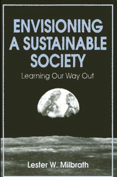 Hardcover Envisioning a Sustainable Society: Learning Our Way Out (Suny Series in Environmental Public Policy) Book