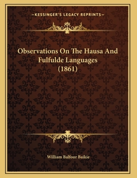 Paperback Observations On The Hausa And Fulfulde Languages (1861) Book