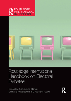 Paperback Routledge International Handbook on Electoral Debates Book