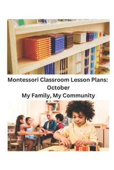 Paperback Montessori Classroom Lesson Plans: October: My Family, My Community Book