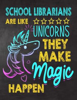 School Librarians are like Unicorns They make Magic Happen: School Librarian appreciation gift, Thank you gifts, Notebook/Journal , Work Book, dairy, Retirement/Year End Gift, christmas or Birthday fo