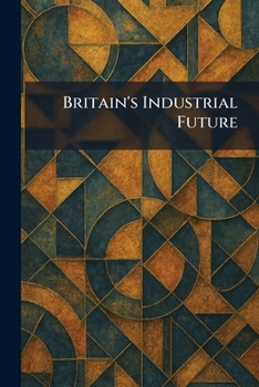 Paperback Britain's Industrial Future Book