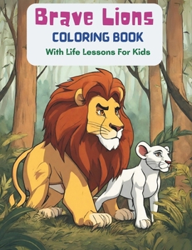 Paperback Brave Lions Coloring Book: With Life Lessons For Kids Book