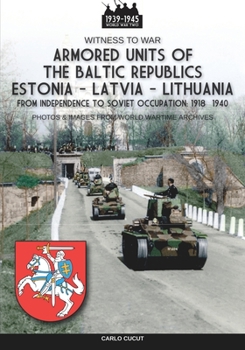 Paperback Armored units of the Baltic republics Estonia-Latvia-Lithuania Book