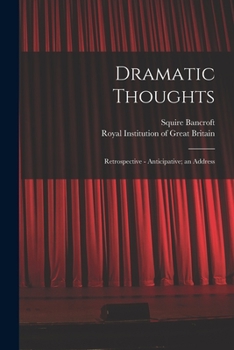 Paperback Dramatic Thoughts: Retrospective - Anticipative; an Address Book