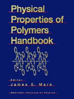 Hardcover Physical Properties of Polymers Handbook (Aip Series in Polymers and Complex Materials) Book