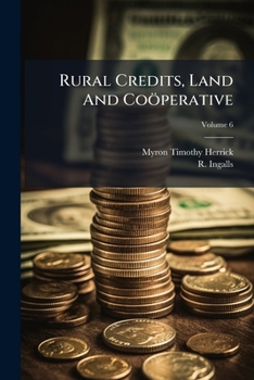 Paperback Rural Credits, Land And Coöperative; Volume 6 Book