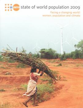 State of the World Population Report 2009: Facing a Changing World: Women, Population and Climate