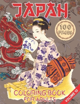 Japan Coloring Book For Adults: A Fun, Easy, And Relaxing Coloring Gift Book with Stress-Relieving Designs For Japanese Such As Dragons, Koi Carp Fish, Tattoo Designs, Geishas And More!