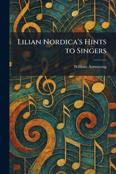 Paperback Lilian Nordica's Hints to Singers Book