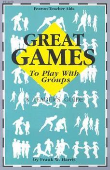 Paperback Great Games to Play with Groups: A Leader's Guide Book