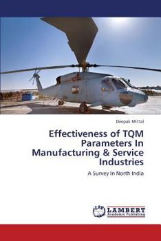 Paperback Effectiveness of TQM Parameters In Manufacturing & Service Industries Book