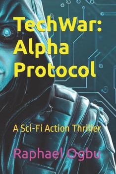 Paperback TechWar: Alpha Protocol: A Sci-Fi Action Thriller [Large Print] Book