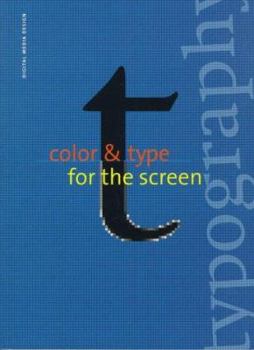 Paperback Color & Type for the Screen: With CD-ROM [With Helps Reader Conceptualize for the Screen on Paper] Book