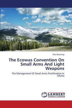 Paperback The Ecowas Convention on Small Arms and Light Weapons Book