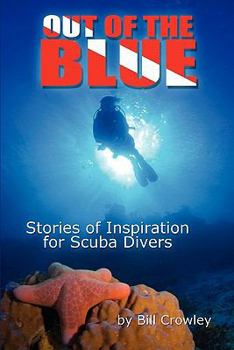 Paperback Out Of The Blue: Stories Of Inspiration For Scuba Divers Book