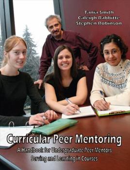 Paperback Curricular Peer Mentoring: A Handbook for Undergraduate Peer Mentors Serving and Learning in Courses Book