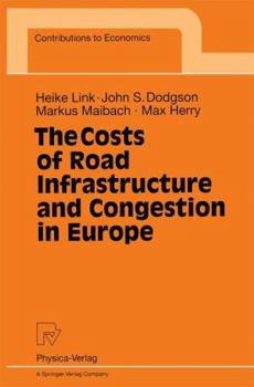 The Costs of Road Infrastructure and Congestion in Europe (Contributions to Economics)