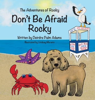 Hardcover The Adventures of Rocky Don't Be Afraid Rocky Book