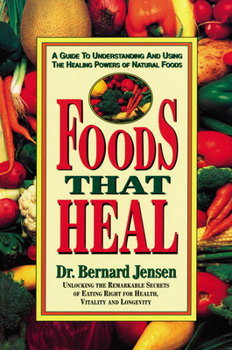 Paperback Foods That Heal: A Guide to Understanding and Using the Healing Powers of Natural Foods Book