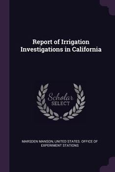 Paperback Report of Irrigation Investigations in California Book