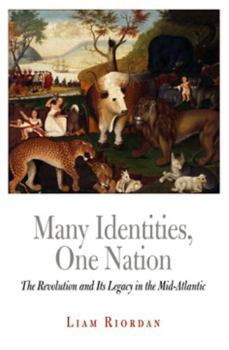 Paperback Many Identities, One Nation: The Revolution and Its Legacy in the Mid-Atlantic Book