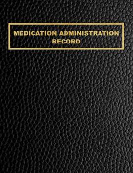 Paperback Medication Administration Record: Black and Gold Leather Pattern Daily & Weekly Medication Log Book Tracker, Organizer and Reminder Large Journal (Tra Book